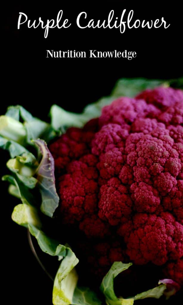 purple cauliflower - nutrition and health benefits of this beautiful vegetable / The Domestic Dietitian