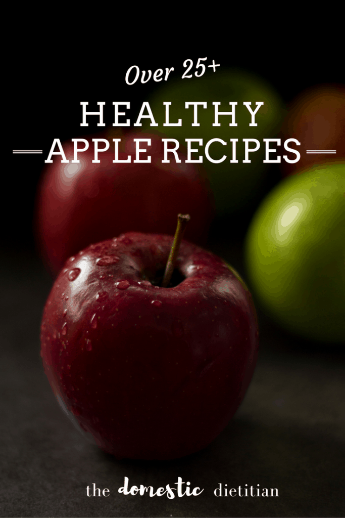 an apple a day roundup of over 25 healthy apple recipes / The Domestic Dietitian