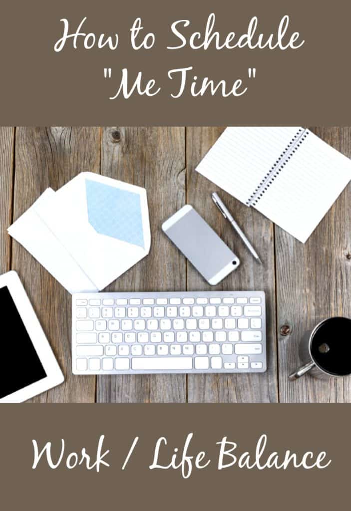 Taking Care of Yourself in a hectic world means scheduling me time. Tips for work and life balance