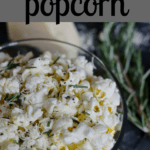 Rosemary Parmesan Popcorn recipe. The perfect healthy and elegant snack