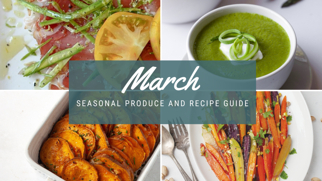 March Seasonal Produce Guide with Recipe Ideas - The Domestic Dietitian