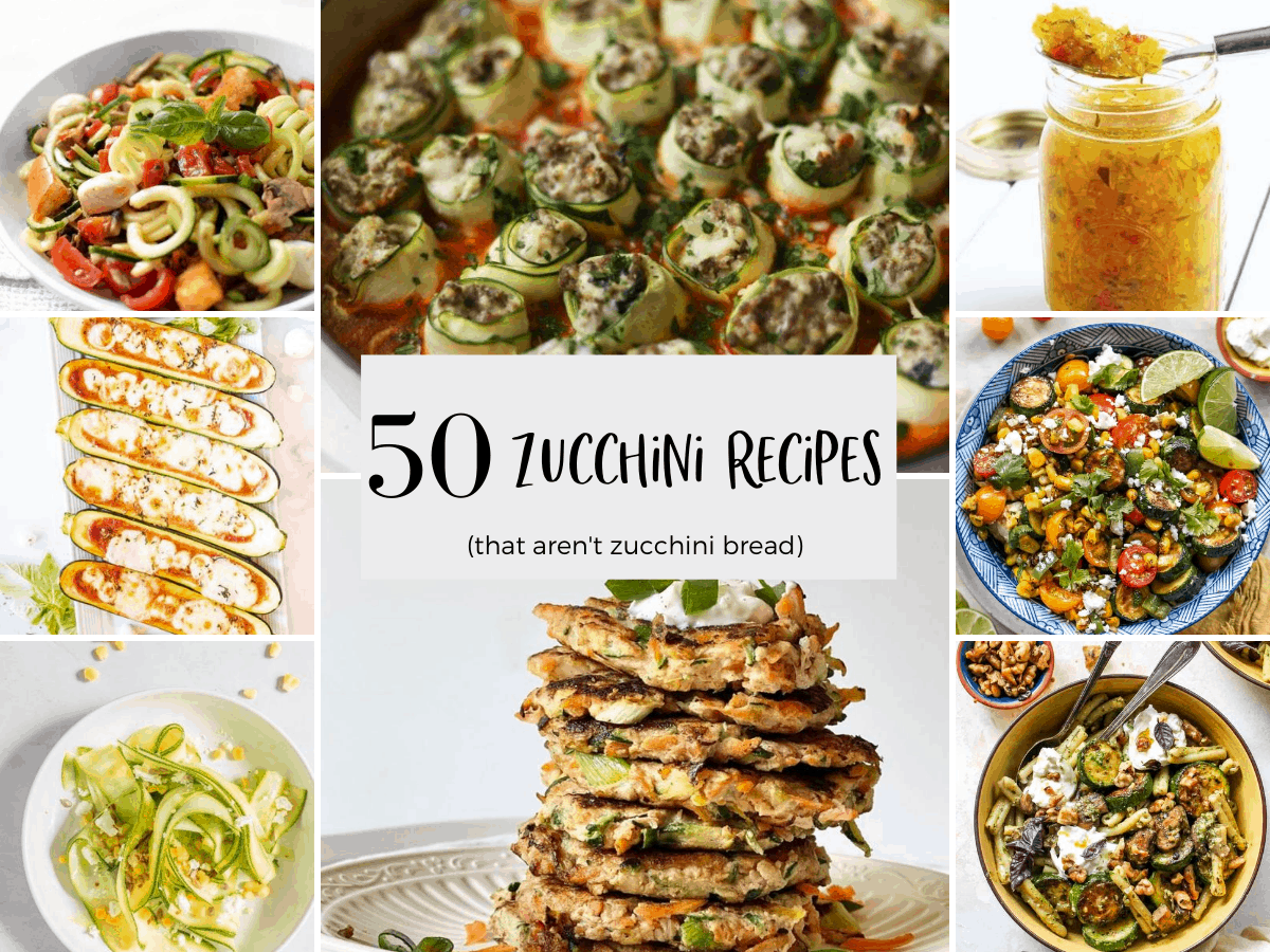 50 Zucchini Recipes that aren't zucchini bread