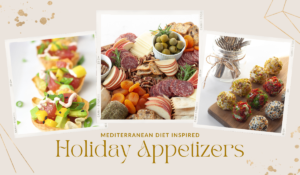 Mediterranean diet Inspired Holiday Appetizers