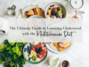 guide to lowering cholesterol with Mediterranean diet