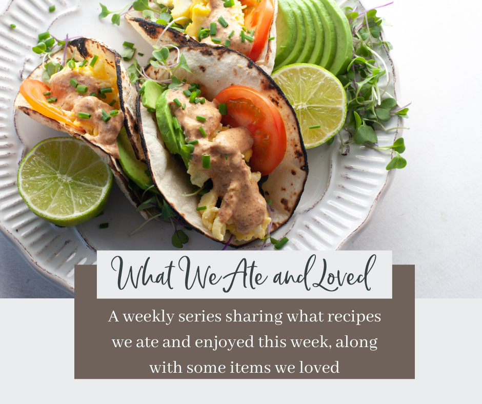 What We Ate & Loved - Mediterranean Diet Meal Plan Wk 13