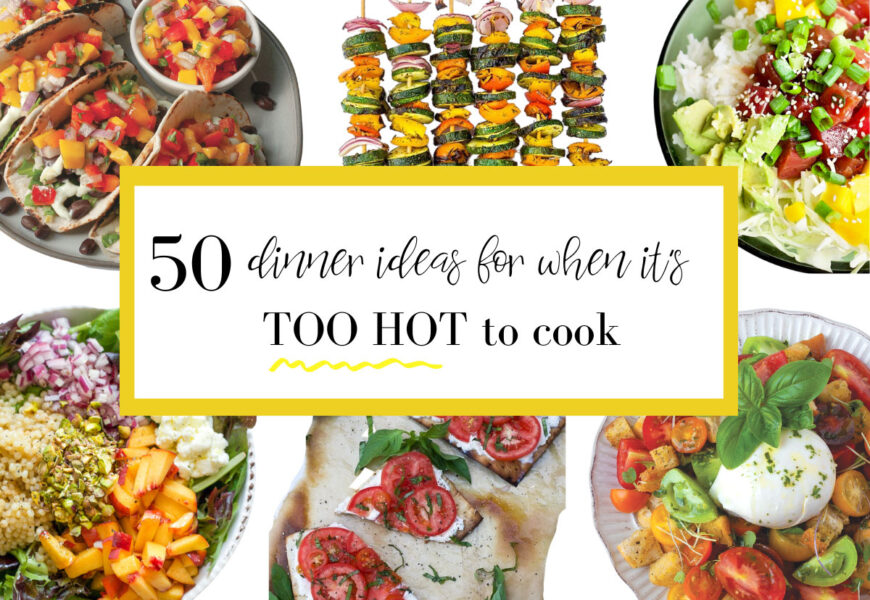 too hot to cook recipes